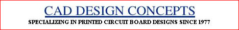 Cad Design Concepts was started in 1977 (after being in the electronic business for 14 years) to provide the customer with the personal interface required to produce a quality finished product, guaranteed to be 100% accurate to the furnished engineering input.
CLICK HERE FOR MORE